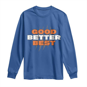 Good Better Best Chicago Football Inspirational Long Sleeve Shirt Fierce Bears Claw Graphic for Fan TS02 Royal Blue Print Your Wear