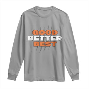 Good Better Best Chicago Football Inspirational Long Sleeve Shirt Fierce Bears Claw Graphic for Fan TS02 Sport Gray Print Your Wear