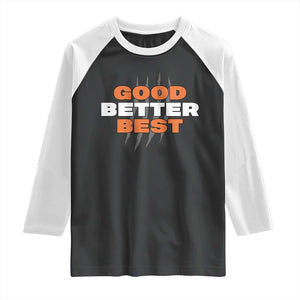 Good Better Best Chicago Football Inspirational Raglan Shirt Fierce Bears Claw Graphic for Fan TS02 Black White Print Your Wear