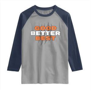 Good Better Best Chicago Football Inspirational Raglan Shirt Fierce Bears Claw Graphic for Fan TS02 Sport Gray Navy Print Your Wear