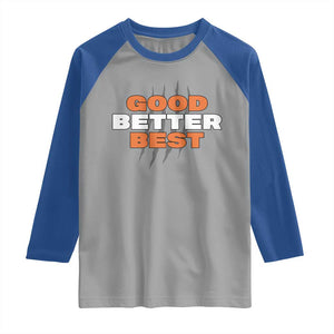 Good Better Best Chicago Football Inspirational Raglan Shirt Fierce Bears Claw Graphic for Fan TS02 Sport Gray Royal Print Your Wear