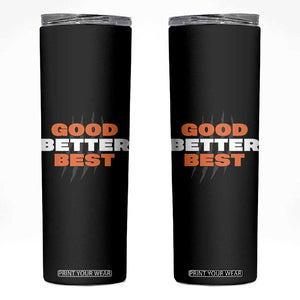 Good Better Best Chicago Football Inspirational Skinny Tumbler Fierce Bears Claw Graphic for Fan TS02 Black Print Your Wear