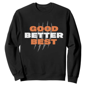 Good Better Best Chicago Football Inspirational Sweatshirt Fierce Bears Claw Graphic for Fan TS02 Black Print Your Wear