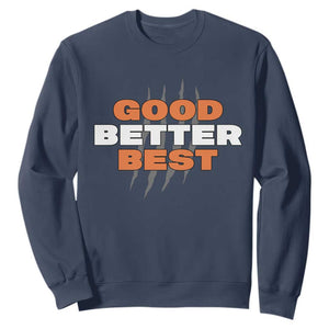 Good Better Best Chicago Football Inspirational Sweatshirt Fierce Bears Claw Graphic for Fan TS02 Navy Print Your Wear