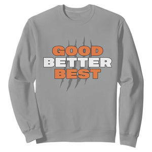 Good Better Best Chicago Football Inspirational Sweatshirt Fierce Bears Claw Graphic for Fan TS02 Sport Gray Print Your Wear