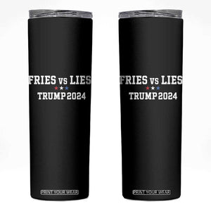 Funny Trump French Fry Skinny Tumbler Fries vs Lies 2024 TS02 Black Print Your Wear