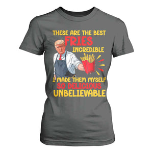Funny Trump French Fry T Shirt For Women Made The Best Fries So Delicious Unbelievable TS02 Dark Heather Print Your Wear