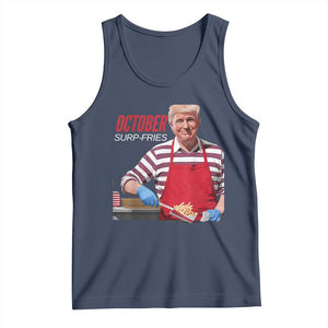 Funny Trump French Fries Tank Top October Surp-Fries Cooking TS02 Navy Print Your Wear