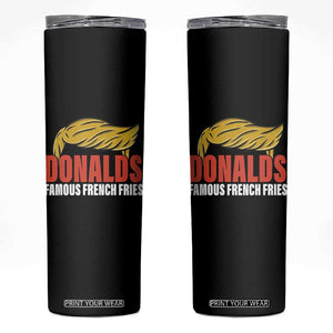 Funny Donalds Famous French Fries Skinny Tumbler Trump 2024 Cooks and Serving Fry TS02 Black Print Your Wear