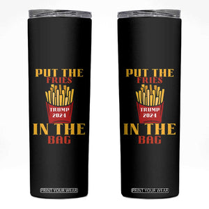 Funny Trump French Fry 2024 Skinny Tumbler Put The Fries In The Bag Fast Food TS02 Black Print Your Wear