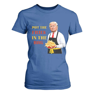 Funny Trump French Fry T Shirt For Women Put The Fries In The Bag 2024 Fast Food Worker TS02 Royal Blue Print Your Wear