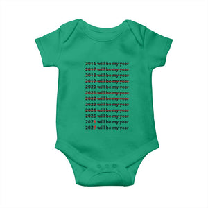 2026 2027 Will Be My Year Baby Onesie Funny New Year Motivation Comeback Energy TS02 Irish Green Print Your Wear
