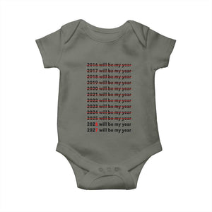 2026 2027 Will Be My Year Baby Onesie Funny New Year Motivation Comeback Energy TS02 Military Green Print Your Wear