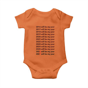 2026 2027 Will Be My Year Baby Onesie Funny New Year Motivation Comeback Energy TS02 Orange Print Your Wear