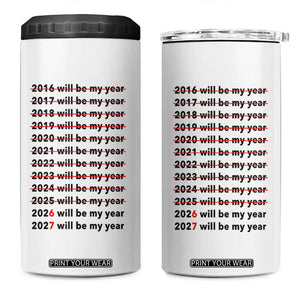 2026 2027 Will Be My Year 4 in 1 Can Cooler Tumbler Funny New Year Motivation Comeback Energy TS02 One Size: 16 oz White Print Your Wear