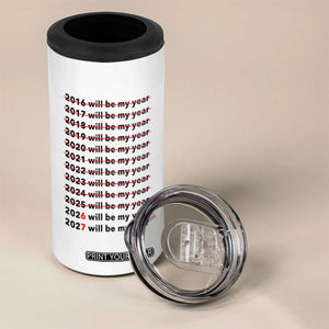 2026 2027 Will Be My Year 4 in 1 Can Cooler Tumbler Funny New Year Motivation Comeback Energy TS02 Print Your Wear