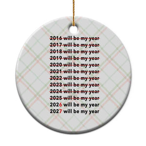 2026 2027 Will Be My Year Ceramic Ornament Funny New Year Motivation Comeback Energy TS02 1pc Christmas Plaid Print Your Wear