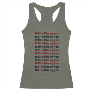 2026 2027 Will Be My Year Racerback Tank Top Funny New Year Motivation Comeback Energy TS02 Military Green Print Your Wear