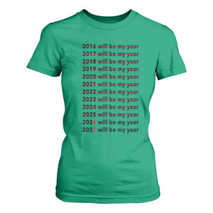 2026 2027 Will Be My Year T Shirt For Women Funny New Year Motivation Comeback Energy TS02 Irish Green Print Your Wear