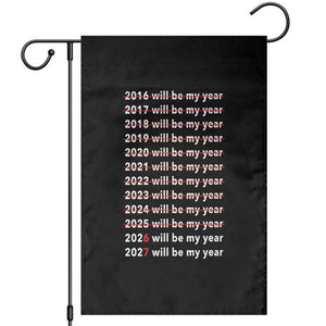 2026 2027 Will Be My Year Black Garden Flag Funny New Year Motivation Comeback Energy TS02 Black Print Your Wear