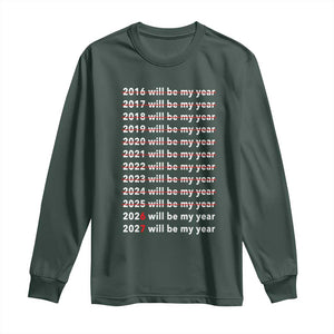 2026 2027 Will Be My Year Black Long Sleeve Shirt Funny New Year Motivation Comeback Energy TS02 Dark Forest Green Print Your Wear