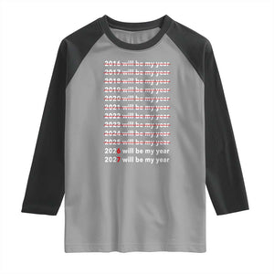 2026 2027 Will Be My Year Black Raglan Shirt Funny New Year Motivation Comeback Energy TS02 Sport Gray Black Print Your Wear