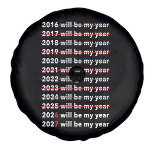 2026 2027 Will Be My Year Black Spare Tire Cover Funny New Year Motivation Comeback Energy TS02 Print Your Wear