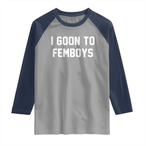 I Goon to Femboys Raglan Shirt Funny Adult Humor Internet Meme Culture TS02 Sport Gray Navy Print Your Wear