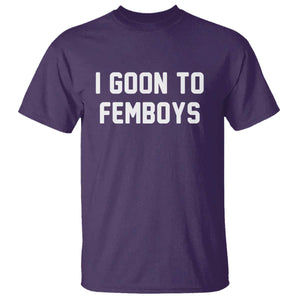 I Goon to Femboys T Shirt Funny Adult Humor Internet Meme Culture TS02 Purple Print Your Wear