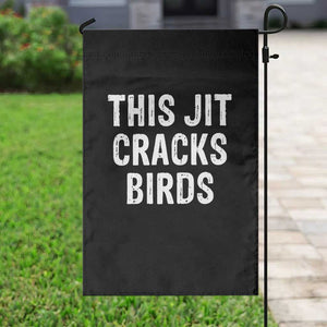 This Jit Cracks Birds Garden Flag Funny Gen Z Meme Viral Slang Culture TS02 Print Your Wear
