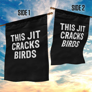 This Jit Cracks Birds Garden Flag Funny Gen Z Meme Viral Slang Culture TS02 Print Your Wear