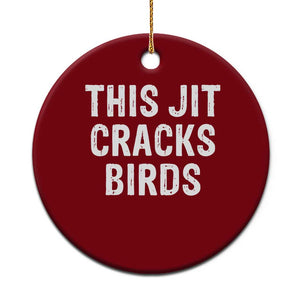 This Jit Cracks Birds Ceramic Ornament Funny Gen Z Meme Viral Slang Culture TS02 1pc Red Print Your Wear