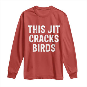 This Jit Cracks Birds Long Sleeve Shirt Funny Gen Z Meme Viral Slang Culture TS02 Red Print Your Wear