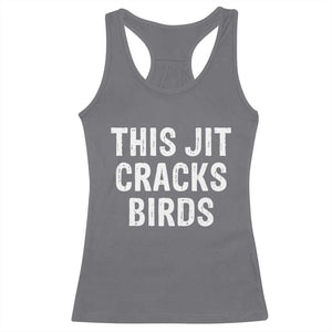 This Jit Cracks Birds Racerback Tank Top Funny Gen Z Meme Viral Slang Culture TS02 Charcoal Print Your Wear
