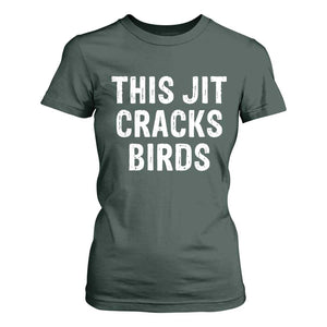 This Jit Cracks Birds T Shirt For Women Funny Gen Z Meme Viral Slang Culture TS02 Dark Forest Green Print Your Wear