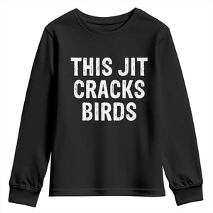 This Jit Cracks Birds Youth Sweatshirt Funny Gen Z Meme Viral Slang Culture TS02 Black Print Your Wear