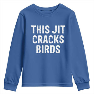 This Jit Cracks Birds Youth Sweatshirt Funny Gen Z Meme Viral Slang Culture TS02 Royal Blue Print Your Wear