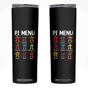 Funny Number Pi Skinny Tumbler Pi Menu 3.14 Pi Symbol - Math Teacher Happy Pi Day TS02 Black Print Your Wear