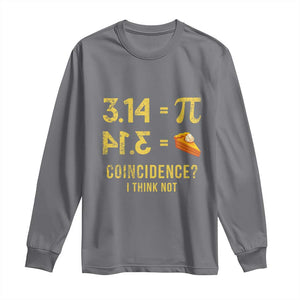 Funny Number Pi Long Sleeve Shirt Pi 3.14 Equal Pie Coincidence I Think Not Math Pun TS02 Charcoal Print Your Wear