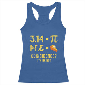 Funny Number Pi Racerback Tank Top Pi 3.14 Equal Pie Coincidence I Think Not Math Pun TS02 Royal Blue Print Your Wear