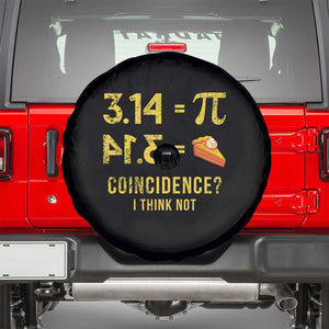 Funny Number Pi Spare Tire Cover Pi 3.14 Equal Pie Coincidence I Think Not Math Pun TS02 Black Print Your Wear