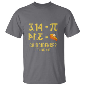 Funny Number Pi T Shirt Pi 3.14 Equal Pie Coincidence I Think Not Math Pun TS02 Charcoal Print Your Wear
