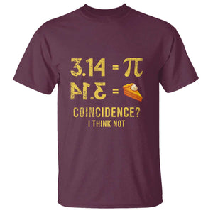 Funny Number Pi T Shirt Pi 3.14 Equal Pie Coincidence I Think Not Math Pun TS02 Maroon Print Your Wear