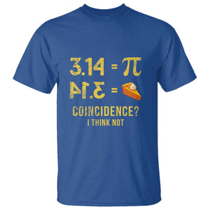 Funny Number Pi T Shirt Pi 3.14 Equal Pie Coincidence I Think Not Math Pun TS02 Royal Blue Print Your Wear