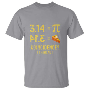 Funny Number Pi T Shirt Pi 3.14 Equal Pie Coincidence I Think Not Math Pun TS02 Sport Gray Print Your Wear