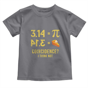 Funny Number Pi Toddler T Shirt Pi 3.14 Equal Pie Coincidence I Think Not Math Pun TS02 Charcoal Print Your Wear