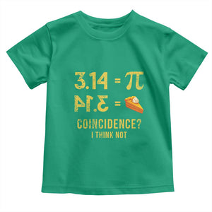 Funny Number Pi Toddler T Shirt Pi 3.14 Equal Pie Coincidence I Think Not Math Pun TS02 Irish Green Print Your Wear