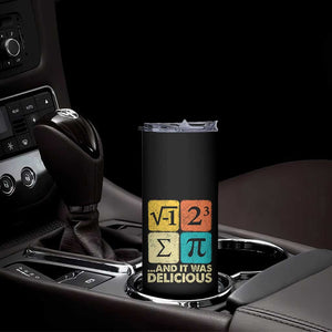 Funny Number Pi Skinny Tumbler I Ate Some Pie and It Was Delicious Funny PI Day Math Pun TS02 Print Your Wear