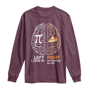 Funny Pi Day Long Sleeve Shirt Left Vs Right Brain Pie Shirt Math Geek Gift TS02 Maroon Print Your Wear