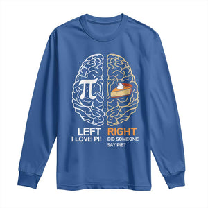 Funny Pi Day Long Sleeve Shirt Left Vs Right Brain Pie Shirt Math Geek Gift TS02 Royal Blue Print Your Wear